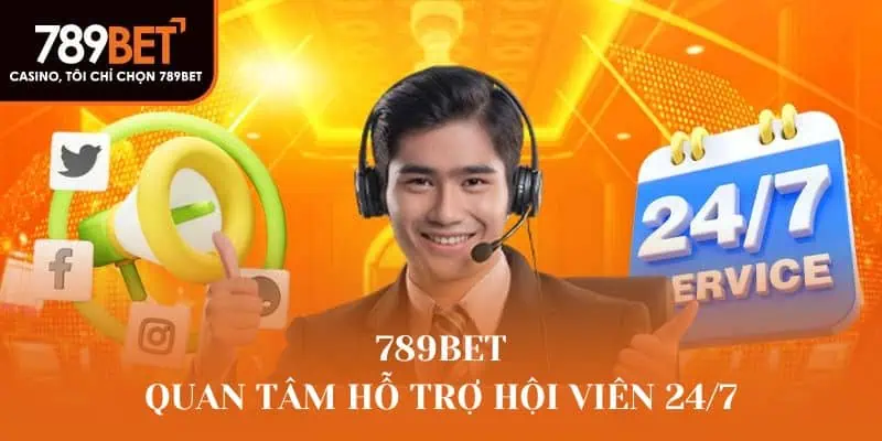 789Bet quan tâm hỗ trợ hội viên 24/7