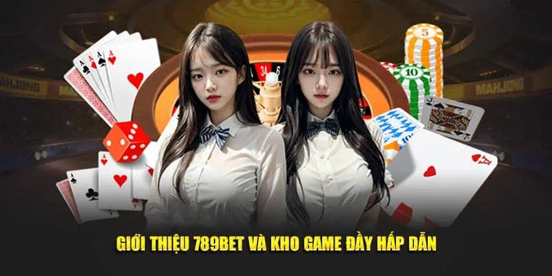 Giới thiệu 789Bet và kho game đầy hấp dẫn