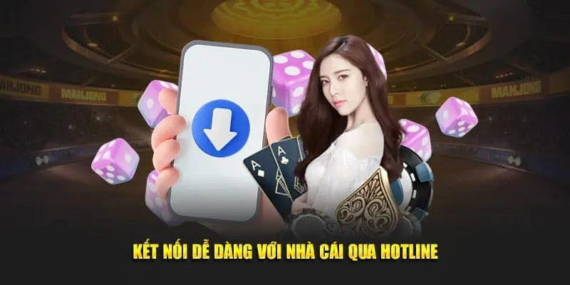 Kết nối dễ dàng với nhà cái qua hotline