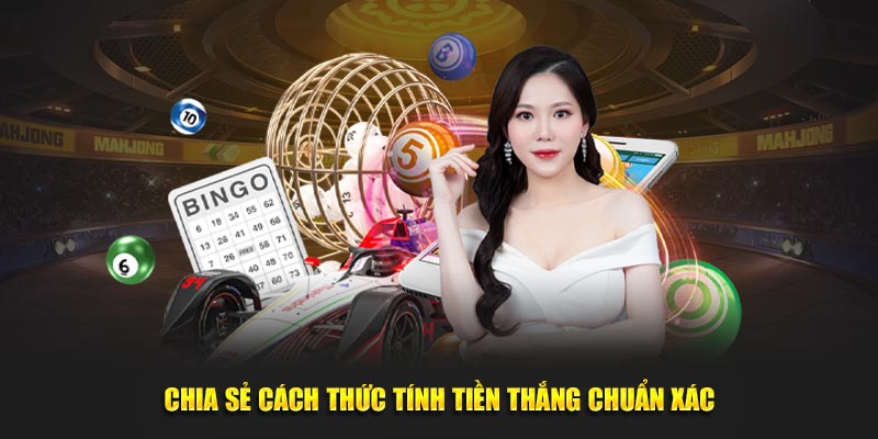 Chia sẻ cách thức tính tiền thắng chuẩn xác